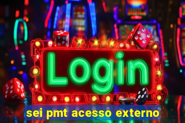 sei pmt acesso externo